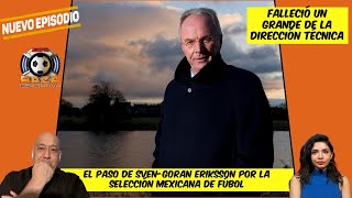 FALLECIÓ SVENGORAN ERIKSSON Las anécdotas del entrenador en la SELECCIÓN MEXICANA  Raza Deportiva [upl. by Anieral160]