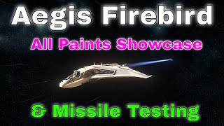 Aegis Firebird  All Paints Showcase amp Firebird Missiles Test  Star Citizen Ship Close Look 4K [upl. by Ruff]