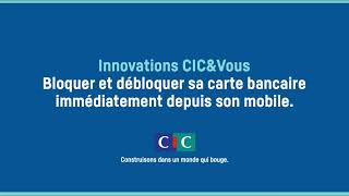 innovations CIC amp vous quotbloquer et débloquer sa CB depuis son mobilequot parrainage TV 9s [upl. by Jelene]