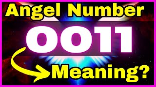 ❤️ ❤️ 0011 Angel Number Meaning LOVE  LIFE 💰 Why You Are Seeing 0011 angelnumber [upl. by Oba]