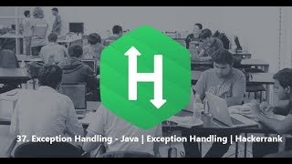 37 Exception Handling  Java  Exception Handling  Hackerrank [upl. by Llenol900]