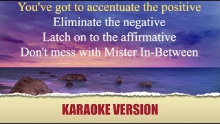 KARAOKE VERSION  Accentuate the Positive [upl. by Josephina]