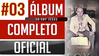 Marino 03  Yo Soy Jesus Album Completo Oficial [upl. by Eenaej]