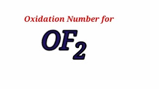 Oxidation Number for OF2  Oxidation state of oxygen difluoride  Oxidation state of of2  Of2 oxida [upl. by Garey979]