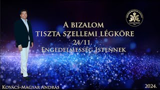 KovácsMagyar András A bizalom tiszta szellemi légköre 2411 Engedelmesség Istennek [upl. by Enalda]