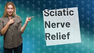 What relieves sciatic nerve [upl. by Eyatnod]