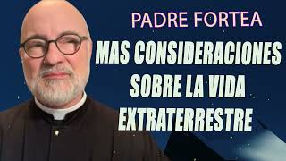 Padre Fortea  Más consideraciones sobre la vida extraterrestre [upl. by Christine]