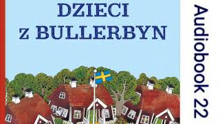 🏘 DZIECI Z BULLERBYN Astrid Lindgren Audiobook 22 🏘 [upl. by Waers]