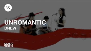 UNROMANTIC  Drew  Music Video  Bampwtf [upl. by Odidnac]