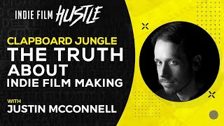 Clapboard Jungle The Truth about Indie Film Making  Justin McConnell [upl. by Bubalo899]