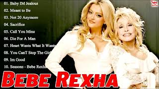 Bebe Rexha ultimate collection  Bebe Rexha Greatest Hits Full Album 2023  Bebe Rexha Playlist [upl. by Oitaroh]