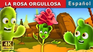 LA ROSA ORGULLOSA  The Proud Rose Story in Spanish  SpanishFairyTales [upl. by Htebasile]