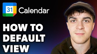 How to Google Calendar Default View Full 2024 Guide [upl. by Dorine963]