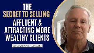 The Secret To Selling to the Affluent and attracting more wealthy clients [upl. by Areis]