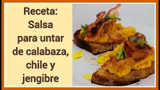 Salsa para untar de calabaza 🎃  chile y jengibre 🫚 Receta Entrante Bocado ligero De otoño 🍂 [upl. by Ytsrik]