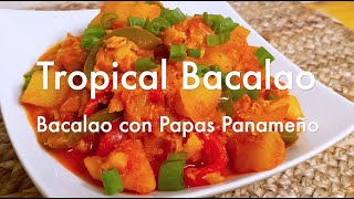 Tropical Bacalao Cod  Bacalao con Papas Panameño [upl. by Rizas65]