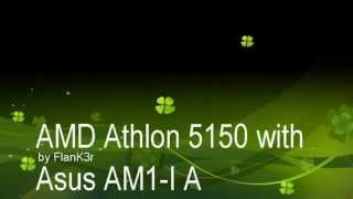 Athlon 5150 Kabini and OC at Asus AM1I A [upl. by Davie87]