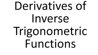 Derivatives of arcsin arccos arctan arccsc arcsec arccot Inverse Trigonometric Functions [upl. by Thorncombe603]