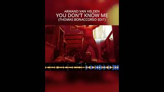 Armand van Helden  You Dont Know Me Thomas Bonaccorso Edit out now on SoundCloud and Bandcamp [upl. by Aneehsirk588]