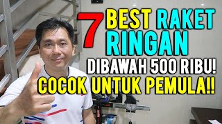 BEST RAKET RINGAN TERBAIK DIBAWAH 500 RIBU SANGAT COCOK UNTUK PEMULA [upl. by Sharai]