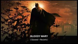 BLOODY MARY tiktok version The Dark knight instrumental slowed audio edith [upl. by Ardnaik]