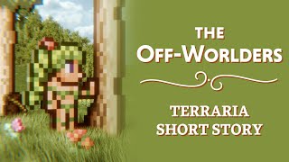 Terraria Short Story Animation 1 quotThe OffWorldersquot [upl. by Adnovoj64]