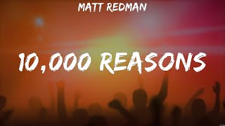 10000 Reasons  Matt Redman Lyrics  Do It Again You Say Jesus I Need You [upl. by Shafer]