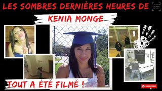 LES SOMBRES DERNIÈRES HEURES DE KENIA MONGE [upl. by Soinski]