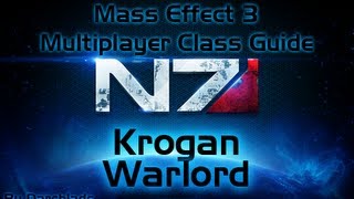 Mass Effect 3 Multiplayer Class Guide  Krogan Warlord [upl. by Yadnil]