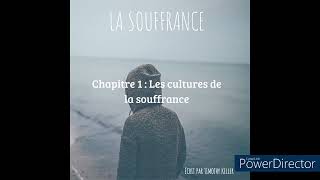 Chapitre 1 Les cultures de la souffrance [upl. by Ettenahc734]