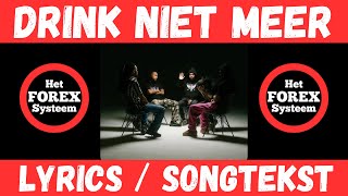 Bokoesam hirak De Jeugd van Tegenwoordig  Drink Niet Meer Lyrics  Songtekst [upl. by Renick]