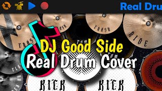 DJ GOOD SIDE  REAL DRUM COVER [upl. by Chenay207]