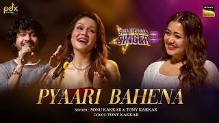 Pyaari Bahena  Sonu Kakkar amp Tony Kakkar Live Performance  Neha Kakkar Birthday Special  SONY LIV [upl. by Yrek683]