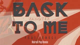 Vanotek feat Eneli  Back to Me  Neiroll Pop Remix [upl. by Mhoj322]