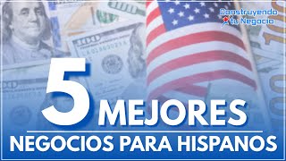 LOS 5 MEJORES NEGOCIOS PARA HISPANOS EN USA [upl. by Oxford]