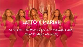 LATTO BIG ENERGY X FANTASY MARIAH CAREY Black Eagle Mashup [upl. by Hepzi]