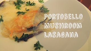 Portobello Mushroom Lasagna [upl. by Sanfred171]