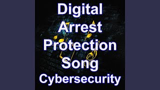 Digital Arrest Protection Song Digital Arrest is a Scam Song Digital Arrest Cybersecurity [upl. by Shieh]