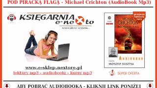 POD PIRACKĄ FLAGĄ  Michael Crichton AudioBook Mp3  czyta Krzysztof Gosztyła [upl. by Abrahams]