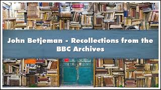 John Betjeman  Recollections from the BBC Archives Audiobook [upl. by Nyleikcaj]