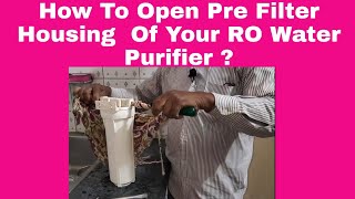 How To Open Pre Filter Housing Of Your RO Water Purifier   RO Water Support [upl. by Neelyk626]