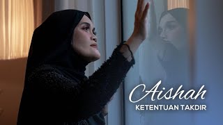 DATO AISHAH  KETENTUAN TAKDIR OFFICIAL MUSIC VIDEO [upl. by Ekim]