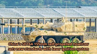 Chinas SH16A 155mm self propelled howitzer sets new standards with laser ignition system [upl. by Enawyd]