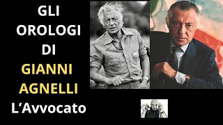 GLI OROLOGI DI GIANNI AGNELLI L AVVOCATO [upl. by Minoru14]