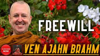 Freewill  Ven Ajahn Brahm Thero [upl. by Monika]