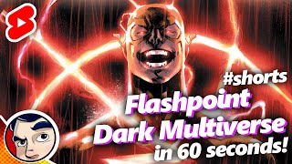 Flashpoint In The Dark Multiverse In 60 Seconds Shorts  Comicstorian [upl. by Radmen]