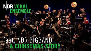 quotA Christmas Storyquot Weihnachtsklassiker im Jazzgewand  NDR Vokalensemble amp NDR Bigband [upl. by Alohs]