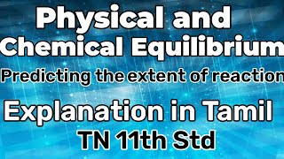 PACE10Predicting the extent of reactionPhysical and Chemical EquilibriumExplanation in Tamil [upl. by Nairim]