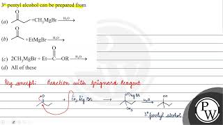 \ 3\circ \ pentyl alcohol can be prepared from a b c d All of these [upl. by Yanrahc]