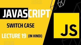 Lecture 19 JavaScript Switch Case Statement Explained  Javascript tutorial for beginners [upl. by Tedra428]